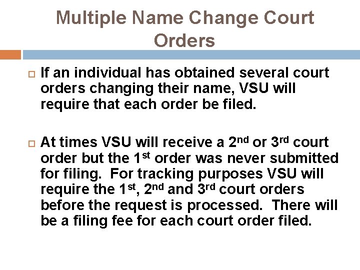 Multiple Name Change Court Orders If an individual has obtained several court orders changing