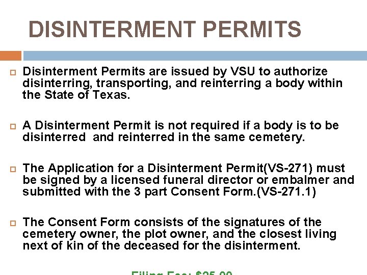 DISINTERMENT PERMITS Disinterment Permits are issued by VSU to authorize disinterring, transporting, and reinterring