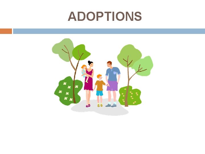 ADOPTIONS 