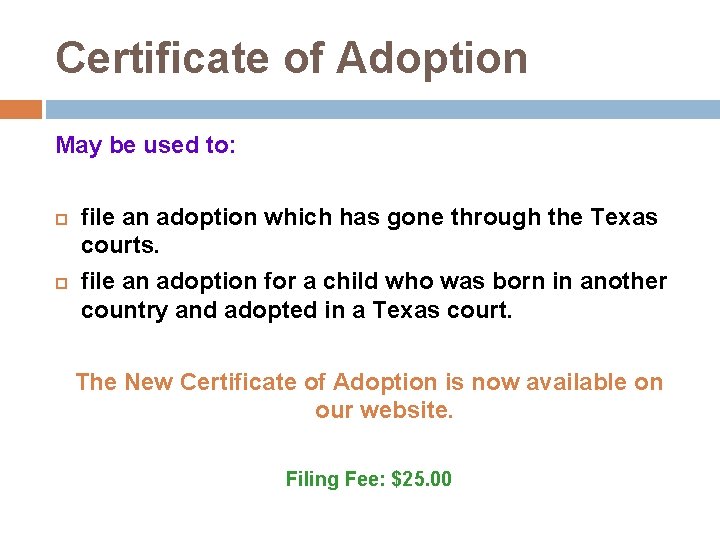 Certificate of Adoption May be used to: file an adoption which has gone through