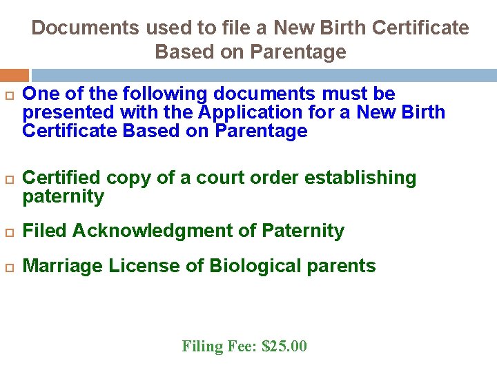 Documents used to file a New Birth Certificate Based on Parentage One of the