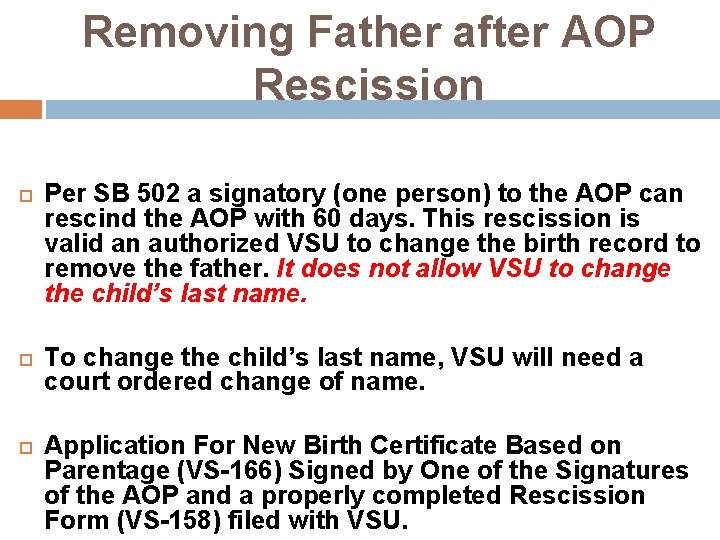 Removing Father after AOP Rescission Per SB 502 a signatory (one person) to the