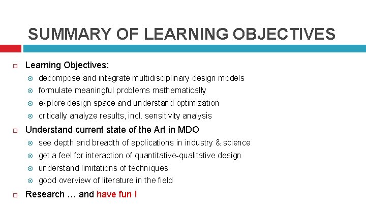 SUMMARY OF LEARNING OBJECTIVES Learning Objectives: decompose and integrate multidisciplinary design models formulate meaningful
