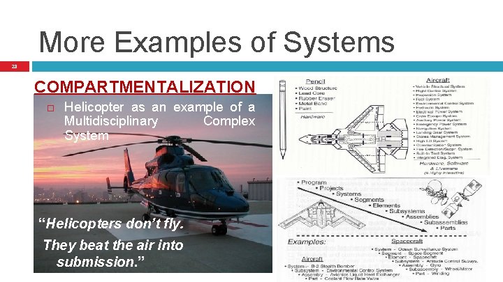 More Examples of Systems 28 COMPARTMENTALIZATION Helicopter as an example of a Multidisciplinary Complex