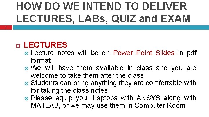 HOW DO WE INTEND TO DELIVER LECTURES, LABs, QUIZ and EXAM 3 LECTURES Lecture