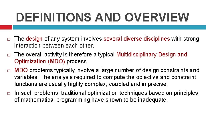 DEFINITIONS AND OVERVIEW The design of any system involves several diverse disciplines with strong