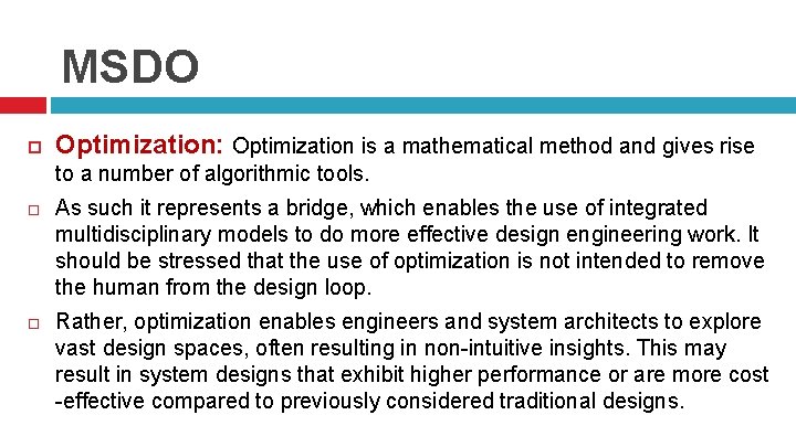 MSDO Optimization: Optimization is a mathematical method and gives rise to a number of