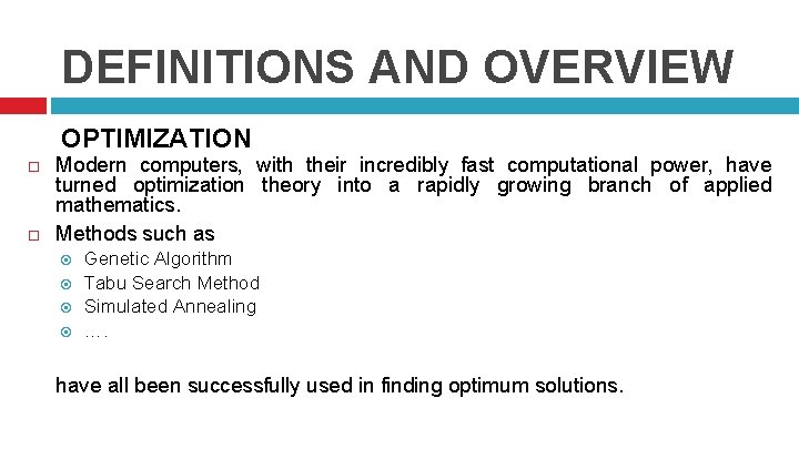 DEFINITIONS AND OVERVIEW OPTIMIZATION Modern computers, with their incredibly fast computational power, have turned