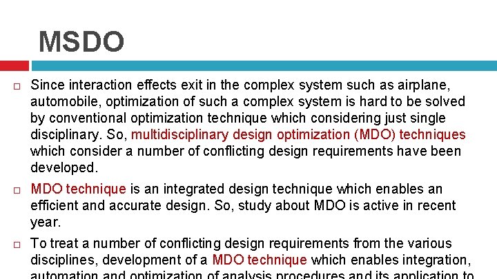 MSDO Since interaction effects exit in the complex system such as airplane, automobile, optimization