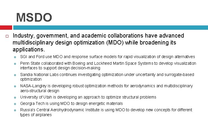 MSDO Industry, government, and academic collaborations have advanced multidisciplinary design optimization (MDO) while broadening