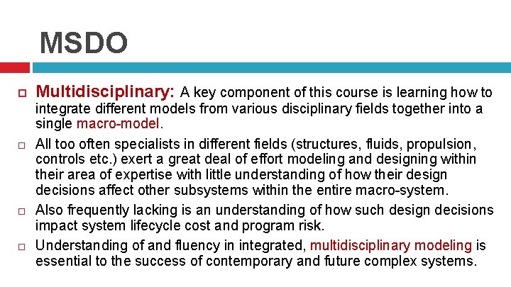 MSDO Multidisciplinary: A key component of this course is learning how to integrate different