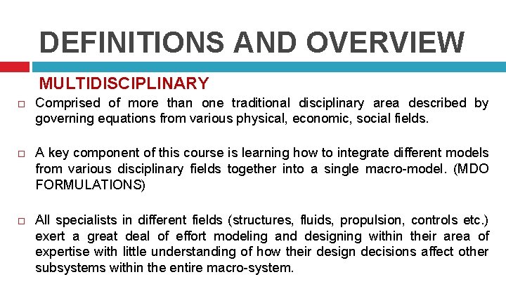DEFINITIONS AND OVERVIEW MULTIDISCIPLINARY Comprised of more than one traditional disciplinary area described by