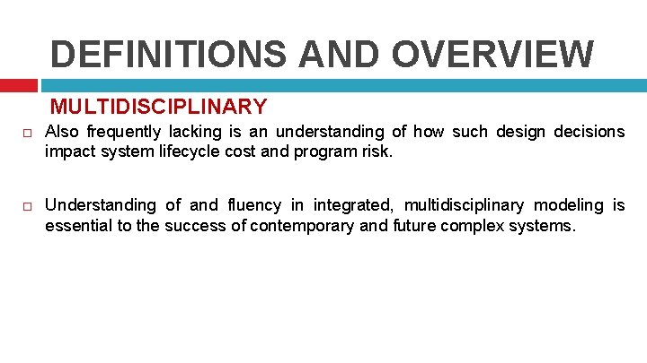 DEFINITIONS AND OVERVIEW MULTIDISCIPLINARY Also frequently lacking is an understanding of how such design