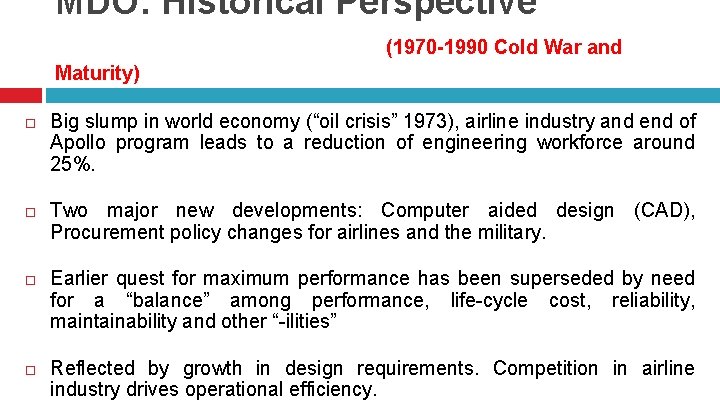 MDO: Historical Perspective (1970 -1990 Cold War and Maturity) Big slump in world economy