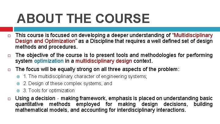 ABOUT THE COURSE This course is focused on developing a deeper understanding of “Multidisciplinary