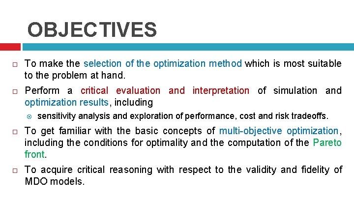 OBJECTIVES To make the selection of the optimization method which is most suitable to