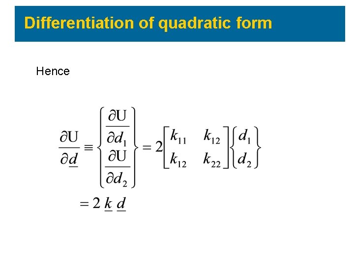 Differentiation of quadratic form Hence 