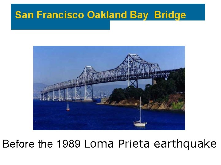 San Francisco Oakland Bay Bridge Before the 1989 Loma Prieta earthquake 