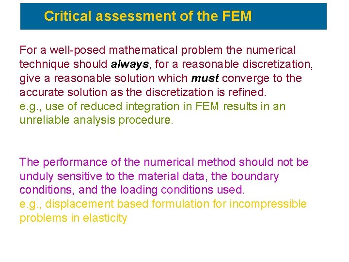 Critical assessment of the FEM Reliability: For a well-posed mathematical problem the numerical technique