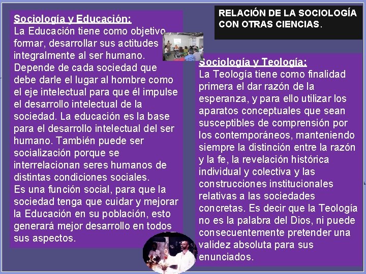 Sociología y Educación: La Educación tiene como objetivo formar, desarrollar sus actitudes integralmente al