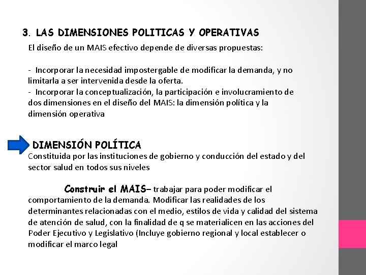 3. LAS DIMENSIONES POLITICAS Y OPERATIVAS El diseño de un MAIS efectivo depende de