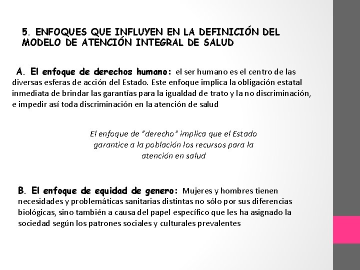 5. ENFOQUES QUE INFLUYEN EN LA DEFINICIÓN DEL MODELO DE ATENCIÓN INTEGRAL DE SALUD