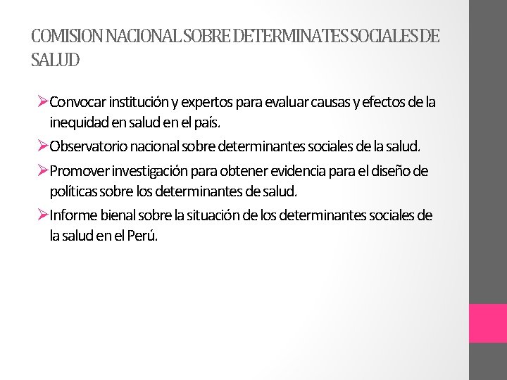 COMISIONNACIONALSOBREDETERMINATESSOCIALESDE SALUD ØConvocar institución y expertos para evaluar causas y efectos de la inequidad