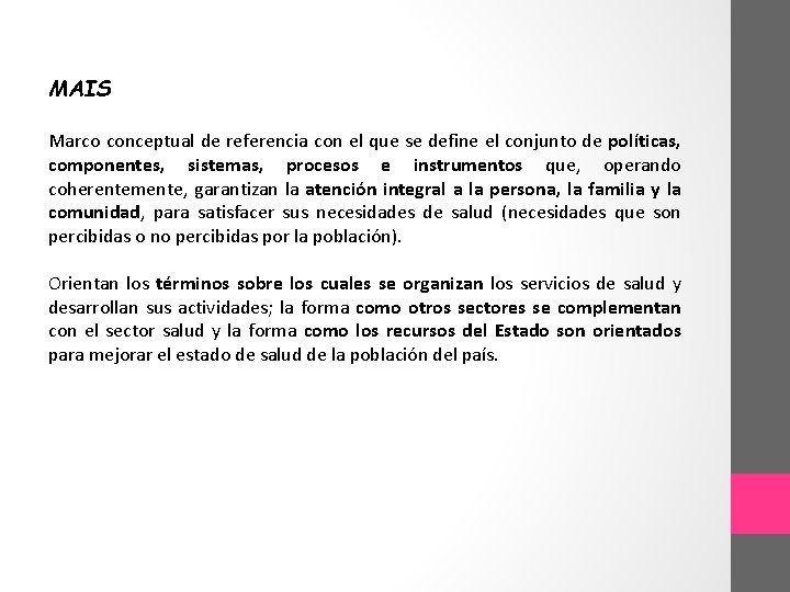 MAIS Marco conceptual de referencia con el que se define el conjunto de políticas,