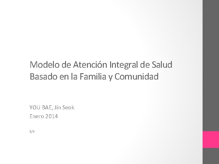 Modelo de Atención Integral de Salud Basado en la Familia y Comunidad YOU BAE,