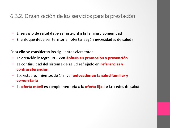 6. 3. 2. Organización de los servicios para la prestación • El servicio de
