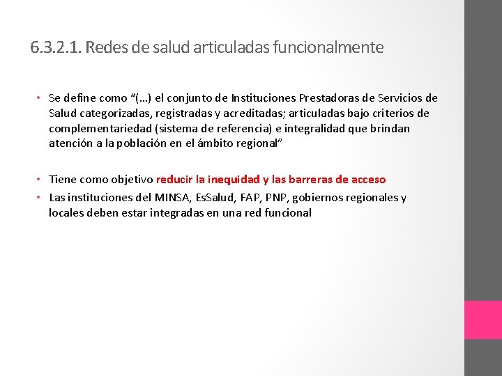 6. 3. 2. 1. Redes de salud articuladas funcionalmente • Se define como “(…)