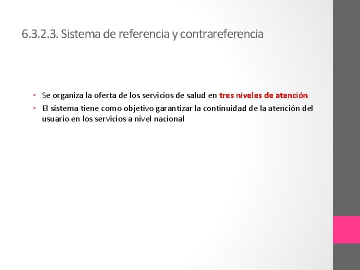 6. 3. 2. 3. Sistema de referencia y contrareferencia • Se organiza la oferta