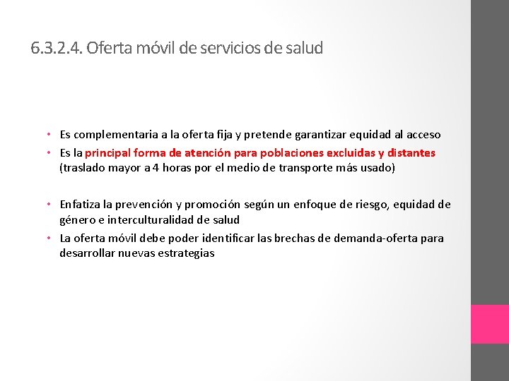 6. 3. 2. 4. Oferta móvil de servicios de salud • Es complementaria a
