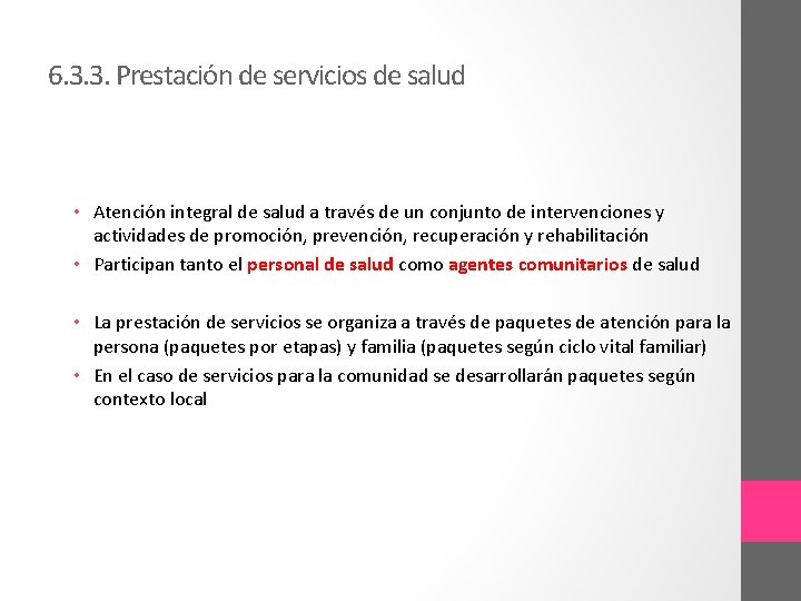 6. 3. 3. Prestación de servicios de salud • Atención integral de salud a
