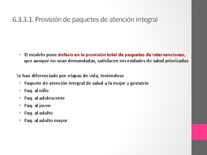 6. 3. 3. 1. Provisión de paquetes de atención integral • El modelo pone