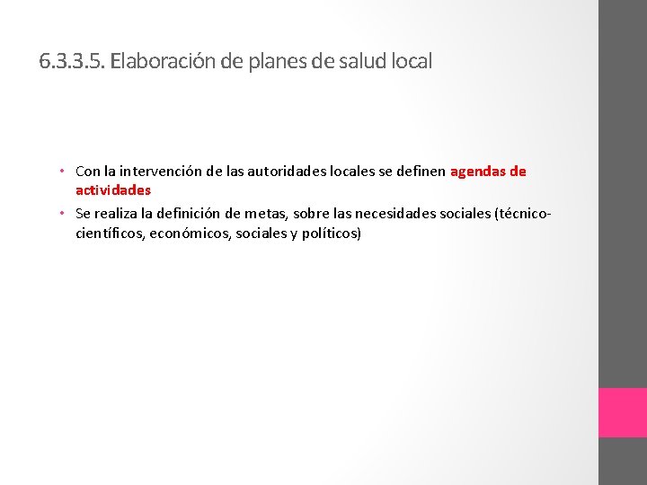 6. 3. 3. 5. Elaboración de planes de salud local • Con la intervención