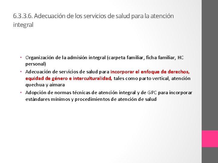 6. 3. 3. 6. Adecuación de los servicios de salud para la atención integral