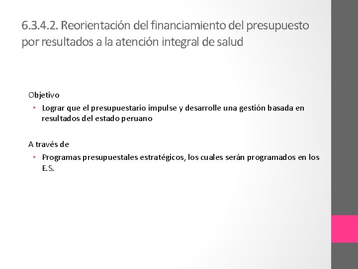6. 3. 4. 2. Reorientación del financiamiento del presupuesto por resultados a la atención