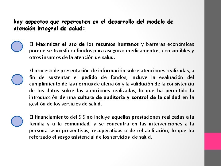 hay aspectos que repercuten en el desarrollo del modelo de atención integral de salud: