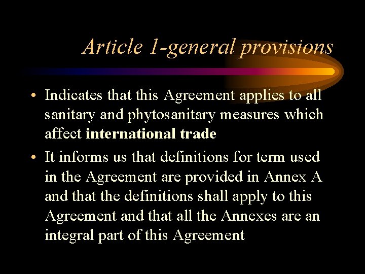 Article 1 -general provisions • Indicates that this Agreement applies to all sanitary and