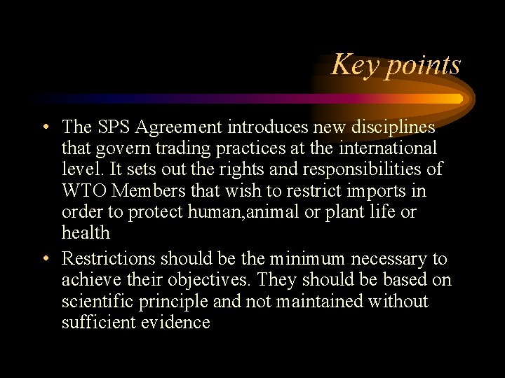 Key points • The SPS Agreement introduces new disciplines that govern trading practices at