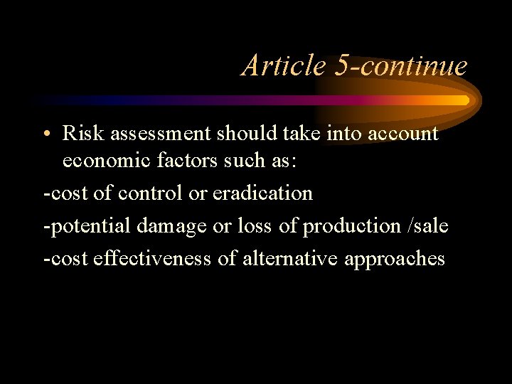 Article 5 -continue • Risk assessment should take into account economic factors such as: