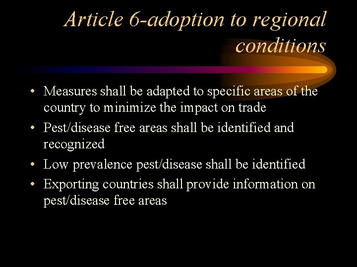 Article 6 -adoption to regional conditions • Measures shall be adapted to specific areas