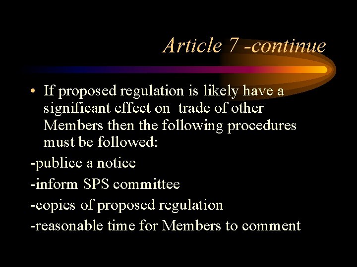 Article 7 -continue • If proposed regulation is likely have a significant effect on