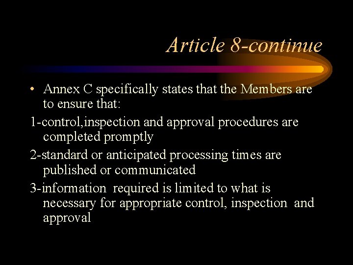 Article 8 -continue • Annex C specifically states that the Members are to ensure