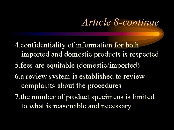 Article 8 -continue 4. confidentiality of information for both imported and domestic products is