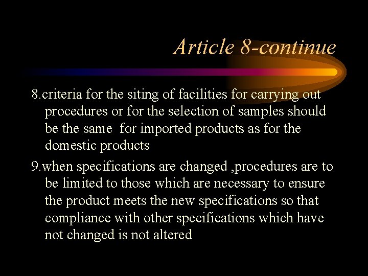 Article 8 -continue 8. criteria for the siting of facilities for carrying out procedures