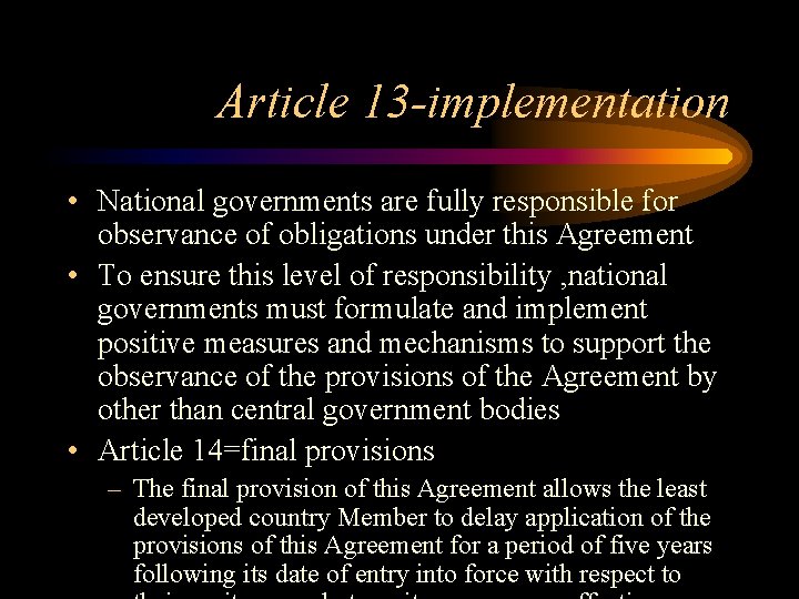 Article 13 -implementation • National governments are fully responsible for observance of obligations under
