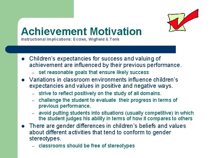 Achievement Motivation Instructional Implications: Eccles, Wigfield & Tonk l Children’s expectancies for success and