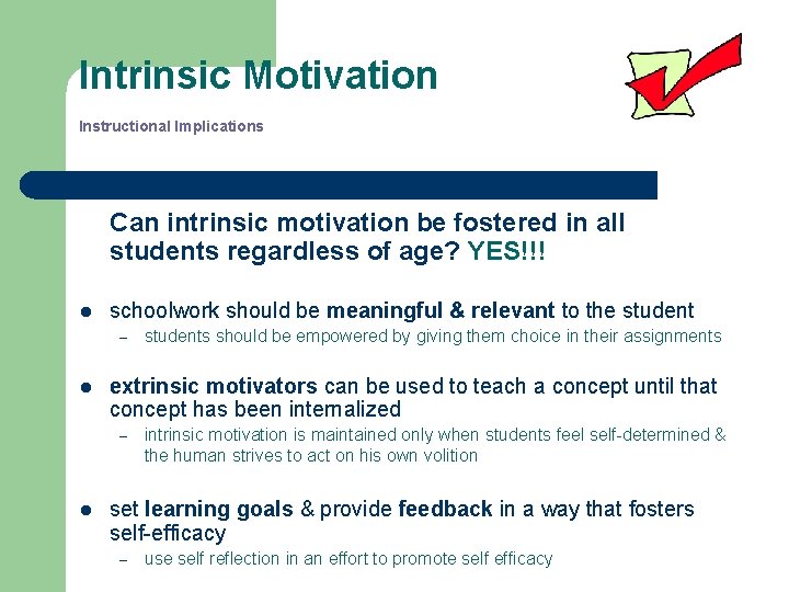 Intrinsic Motivation Instructional Implications Can intrinsic motivation be fostered in all students regardless of